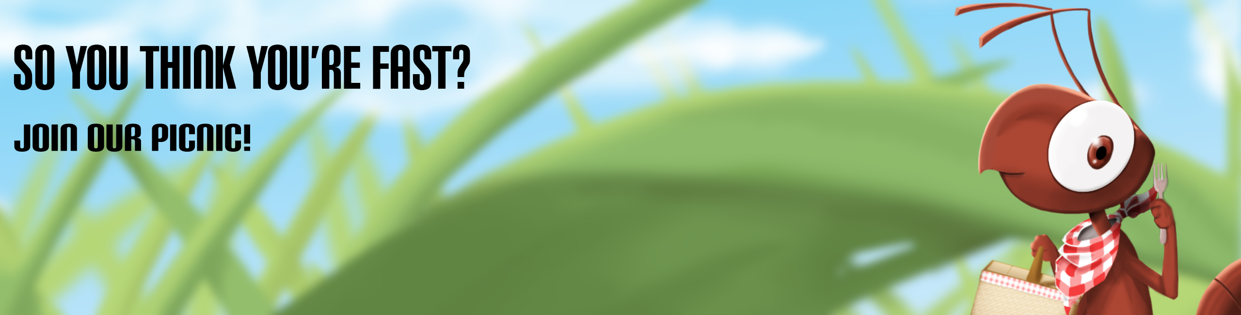 So you think you're fast? Join our picnic!